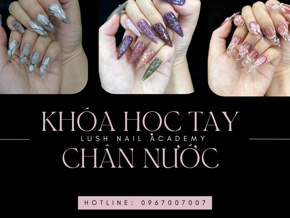 KHÓA HỌC TAY - CHÂN NƯỚC CHO NGƯỜI MỚI