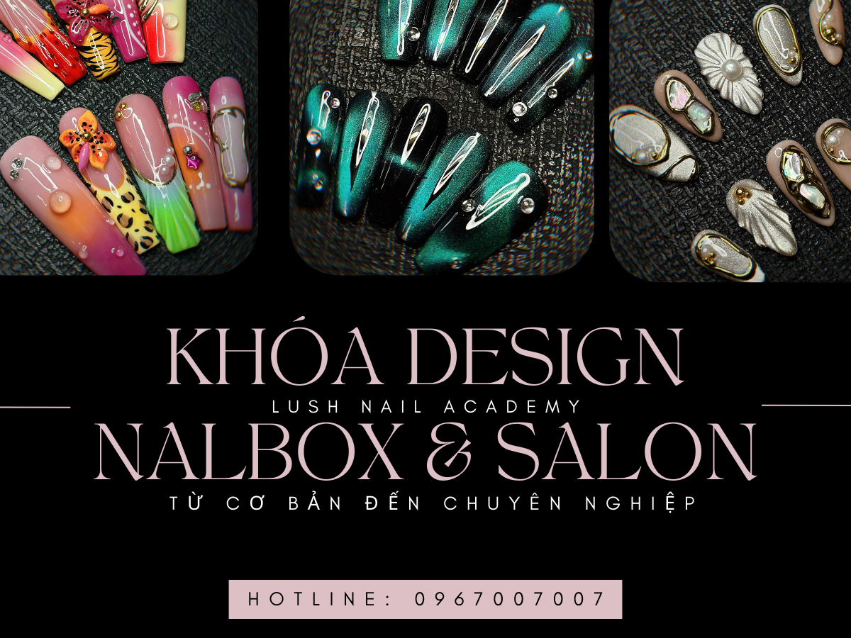 KHÓA HỌC DESIGN NAIL BOX VÀ SALON